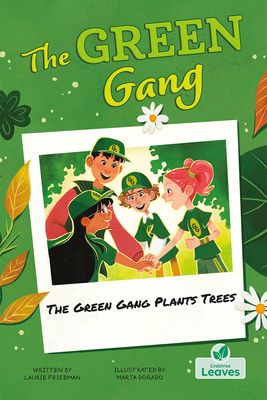 The Green Gang Plants Trees - Friedman, Laurie