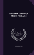 The Green Goddess; a Play in Four Acts