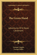 The Green Hand: Adventures of a Naval Lieutenant