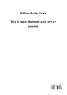 The Green Helmet and other poems