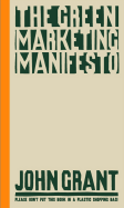 The Green Marketing Manifesto - Grant, John