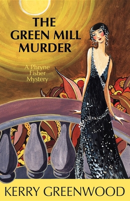 The Green Mill Murder: A Phryne Fisher Mystery - Greenwood, Kerry
