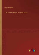 The Green Mirror: A Quiet Story