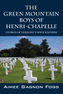 The Green Mountain Boys of Henri-Chapelle: Stories of Vermont's WWII Soldiers