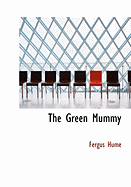 The Green Mummy - Hume, Fergus