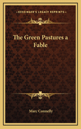 The Green Pastures a Fable