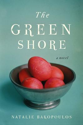 The Green Shore - Bakopoulos, Natalie