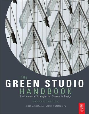The Green Studio Handbook - Kwok, Alison, and Grondzik, Walter