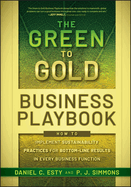 The Green to Gold Business Playbook: How to Implement Sustainability Practices for Bottom-Line Results in Every Bus Function with Green to Gold Set