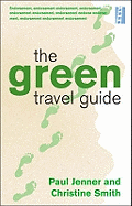 The Green Travel Guide: Your Passport to Responsible, Guilt-free Travel