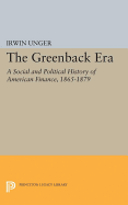 The Greenback Era: A Social and Political History of American Finance 1865-1879