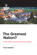The Greenest Nation?: A New History of German Environmentalism