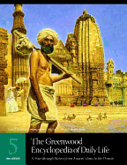 The Greenwood Encyclopedia of Daily Life: A Tour through History from Ancient Times to the Present Volume 5 19th Century