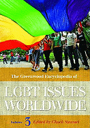 The Greenwood Encyclopedia of Lgbt Issues Worldwide