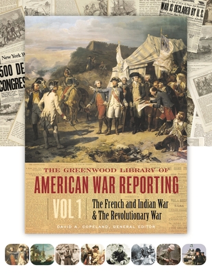 The Greenwood Library of American War Reporting: [8 Volumes] - Humphrey, Carol Sue, and Reynolds, Amy, and Shaw, Donald L