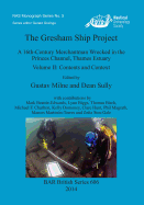 The Gresham Ship Project: A 16th-Century Merchantman Wrecked in the Princes Channel, Thames Estuary Volume II: Contents and Context