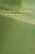 The Griffin Poetry Prize Anthology: A Selection of the 2004 Shortlist