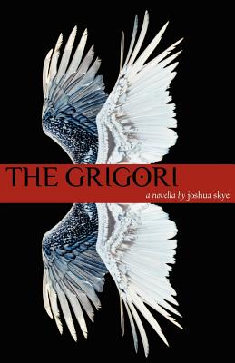 The Grigori - Skye, Joshua
