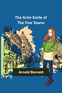 The Grim Smile of the Five Towns