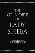 The Grimoire of Lady Sheba: Includes the Book of Shadows