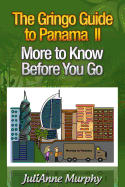 The Gringo Guide to Panama II: More to Know Before You Go