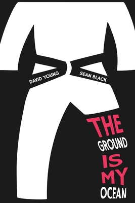 The Ground Is My Ocean - Black, Sean, and Young, David