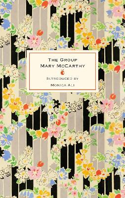 The Group: The 60th anniversary edition of this international bestseller about female friendship, with a new introduction by Monica Ali - McCarthy, Mary, and Ali, Monica (Introduction by), and Bushnell, Candace (Introduction by)