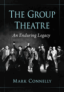 The Group Theatre: An Enduring Legacy