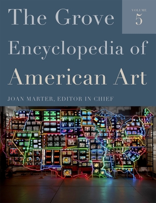 The Grove Encyclopedia of American Art - Marter, Joan, Dr.