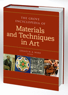 The Grove Encyclopedia of Materials & Techniques in Art