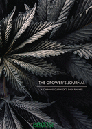 The Grower's Journal: A Cannabis Cultivator's Daily Planner