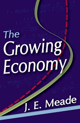 The Growing Economy - Meade, J. E.