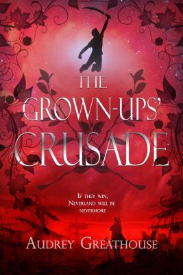 The Grown-Ups' Crusade: Volume 3 - Greathouse, Audrey