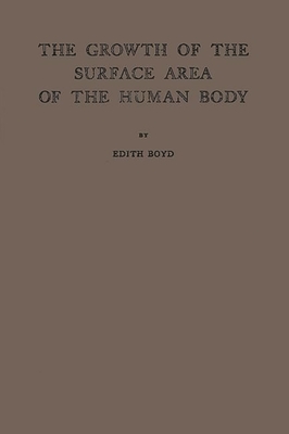 The Growth of the Surface Area of the Human Body. - Boyd, Edith, and Unknown