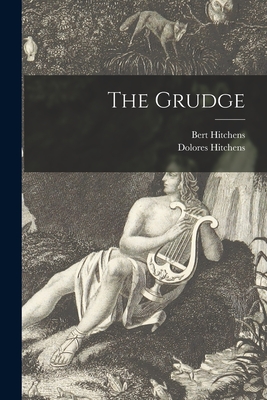 The Grudge - Hitchens, Bert, and Hitchens, Dolores 1907-1973