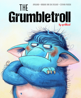 The Grumbletroll - Aprilkind, and Van Den Speulhof, Barbara