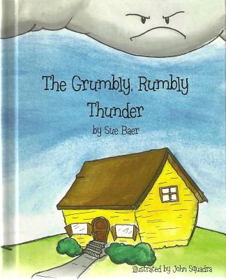 The Grumbly, Rumbly Thunder - Baer, Sue