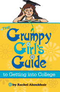 The Grumpy Girl's Guide to Getting Into College