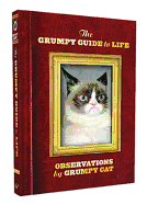 The Grumpy Guide to Life: Observations from Grumpy Cat