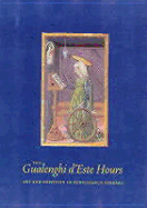 The Gualenghi d'Este Hours: Art and Devotion in Renaissance Ferrara - Barstow, Kurt