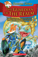 The Guardian of the Realm (Geronimo Stilton the Kingdom of Fantasy #11)
