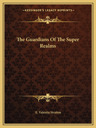 The Guardians Of The Super Realms