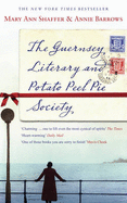 The Guernsey Literary and Potato Peel Pie Society - Shaffer, Mary Ann, and Barrows, Annie