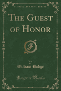 The Guest of Honor (Classic Reprint)