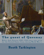 The guest of Quesnay. By: Booth Tarkington, illustrated By: W. J. Duncan: Walter Jack Duncan (1881-1941) was a war artist for the United States Army during World War I.