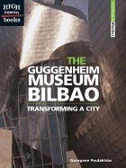 The Guggenheim Museum Bilbao: Transforming a City