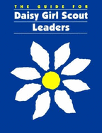 The Guide for Daisy Girl Scout Leaders - Girl Scouts of the U S A