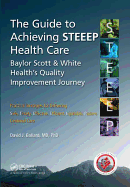 The Guide to Achieving STEEEPTM Health Care: Baylor Scott & White Health's Quality Improvement Journey