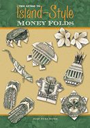The Guide to Island-Style Money Folds