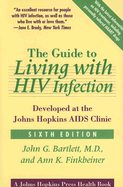 The Guide to Living with HIV Infection: Developed at the Johns Hopkins AIDS Clinic - Bartlett, John G, MD, and Finkbeiner, Ann K, Ms.